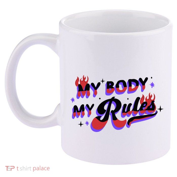 My Body My Rules 11oz C Handle Ceramic Mug