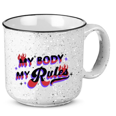 My Body My Rules 15oz Campfire Ceramic Mug
