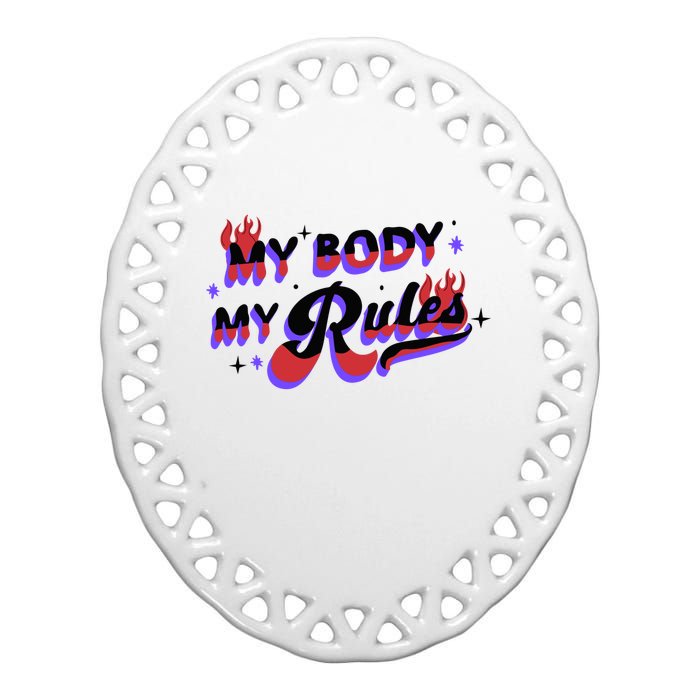 My Body My Rules Ceramic Oval Ornament