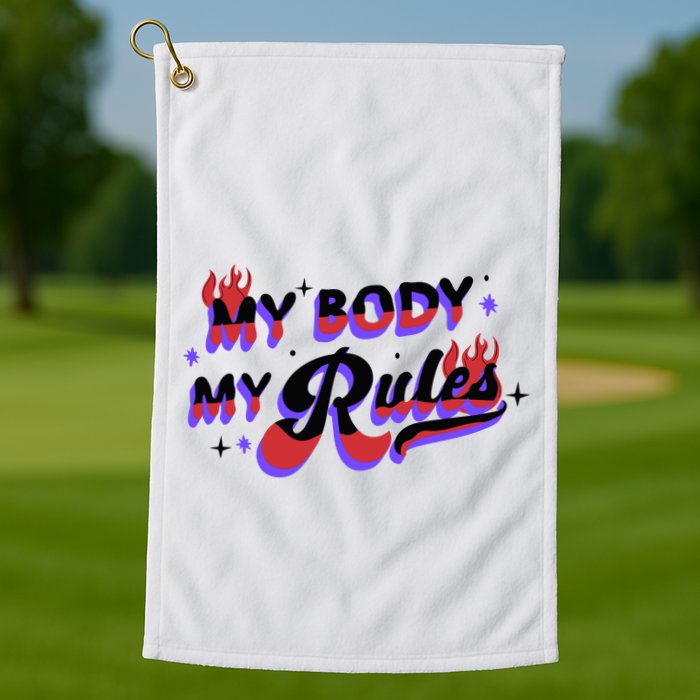 My Body My Rules Golf Towel