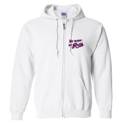 My Body My Rules Full Zip Hoodie