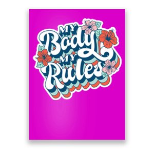 My Body My Rules Floral Poster