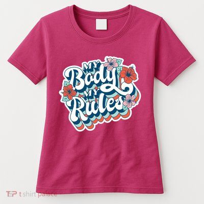 My Body My Rules Floral Womens T-Shirt