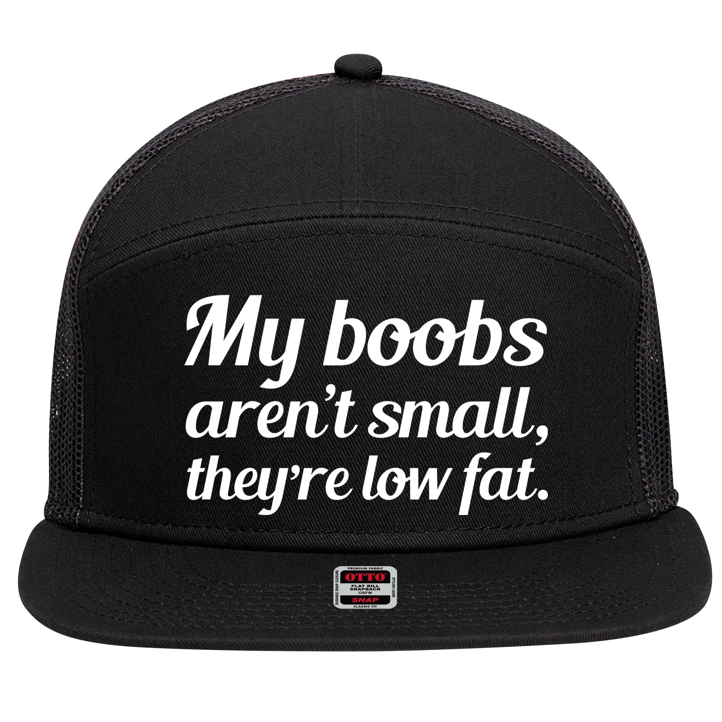 My Boobs Aren't Small They're Low Fat 7 Panel Mesh Trucker Snapback Hat
