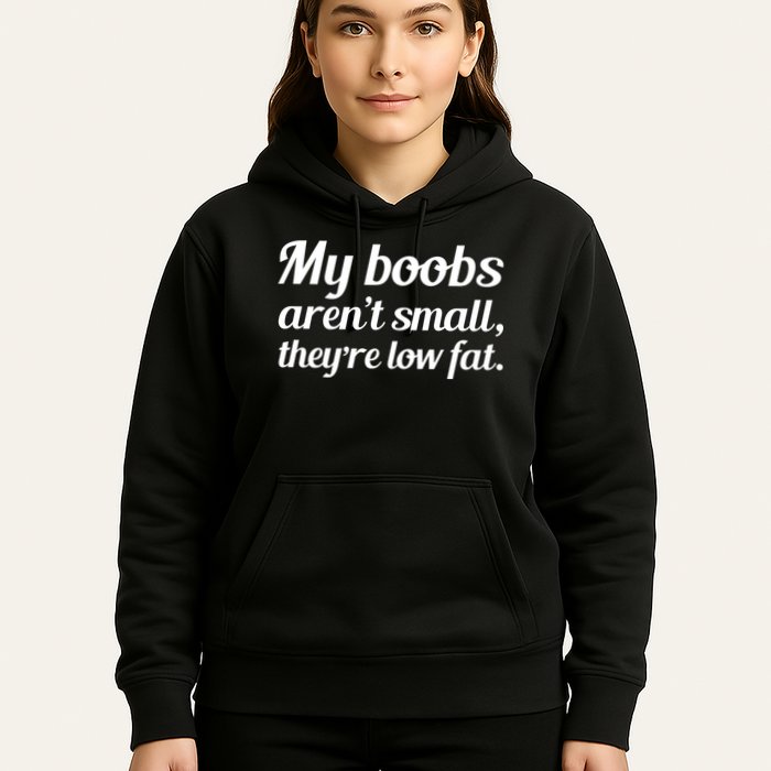 My Boobs Aren't Small They're Low Fat Hoodie