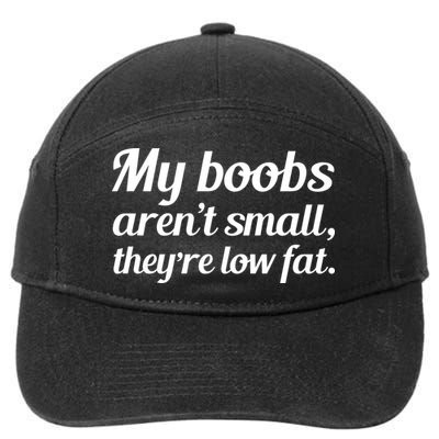 My Boobs Aren't Small They're Low Fat 7-Panel Snapback Hat