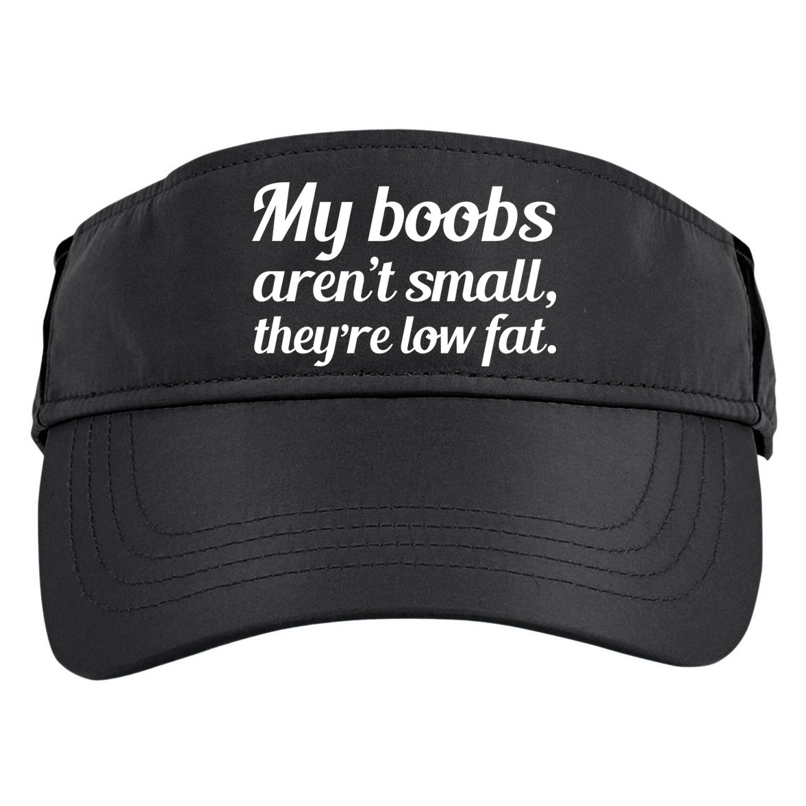 My Boobs Aren't Small They're Low Fat Adult Drive Performance Visor