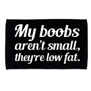 My Boobs Aren't Small They're Low Fat Microfiber Hand Towel