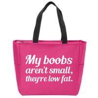 My Boobs Aren't Small They're Low Fat Zip Tote Bag