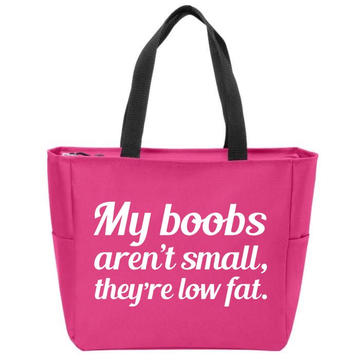 My Boobs Aren't Small They're Low Fat Zip Tote Bag