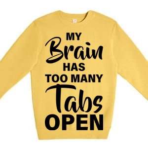 My brain has too many tabs open Premium Crewneck Sweatshirt