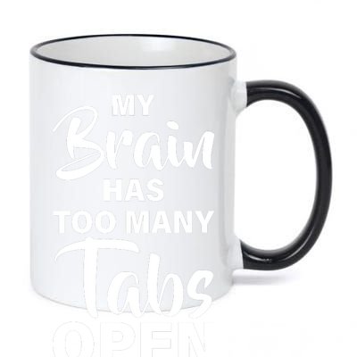 My brain has too many tabs open 11oz Black Color Changing Mug