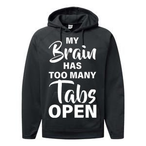 My brain has too many tabs open Performance Fleece Hoodie