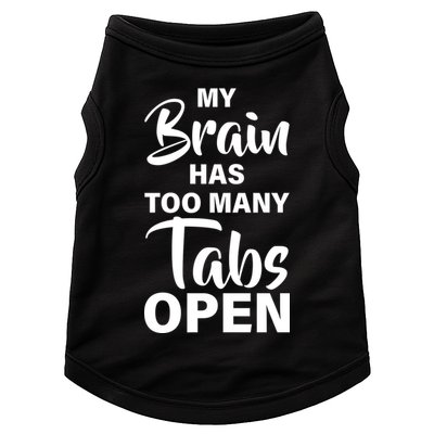 My brain has too many tabs open Doggie Tank