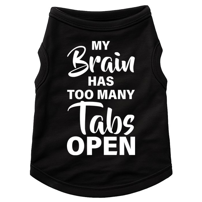 My brain has too many tabs open Doggie Tank