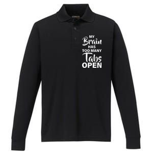 My brain has too many tabs open Performance Long Sleeve Polo