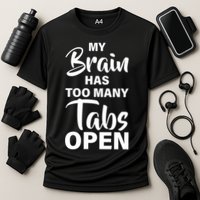 My brain has too many tabs open Performance Shirt
