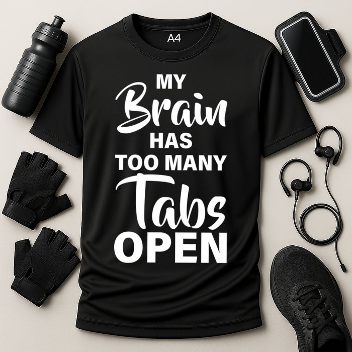 My brain has too many tabs open Performance Shirt