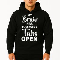 My brain has too many tabs open Hoodie