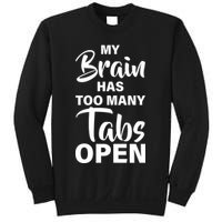 My brain has too many tabs open Sweatshirt