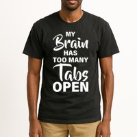 My brain has too many tabs open Tall T-Shirt