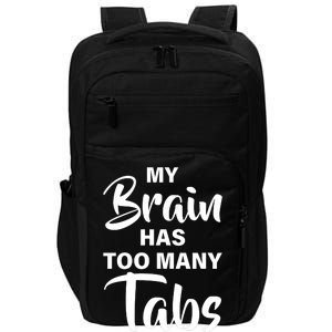 My brain has too many tabs open Impact Tech Backpack