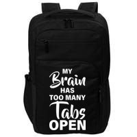 My brain has too many tabs open Impact Tech Backpack