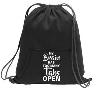 My brain has too many tabs open Sweatshirt Cinch Pack Bag