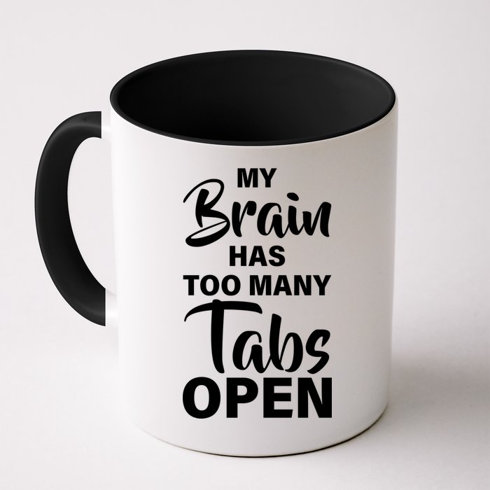My brain has too many tabs open Mug