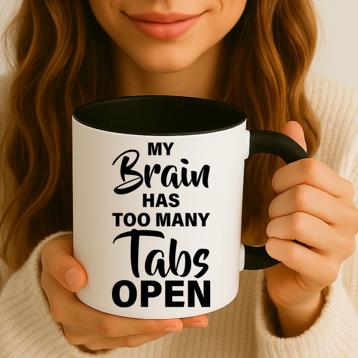 My brain has too many tabs open Mug