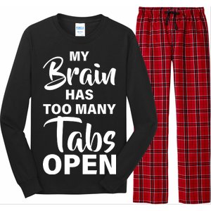 My brain has too many tabs open Long Sleeve Pajama Set