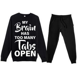 My brain has too many tabs open Premium Crewneck Sweatsuit Set