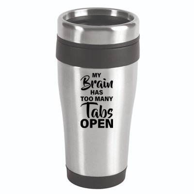 My brain has too many tabs open 16oz Travel Tumbler
