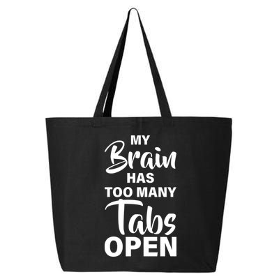 My brain has too many tabs open 25L Jumbo Tote