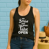 My brain has too many tabs open Womens Tank Top