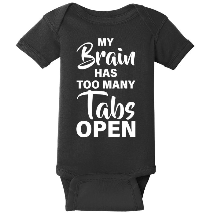 My brain has too many tabs open Baby Bodysuit