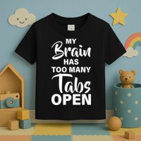 My brain has too many tabs open Toddler T-Shirt