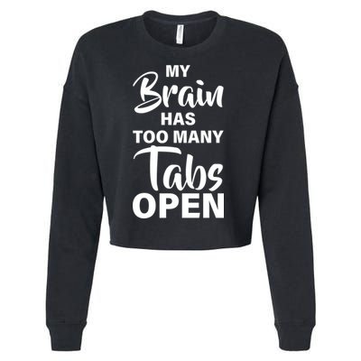 My brain has too many tabs open Cropped Pullover Crew