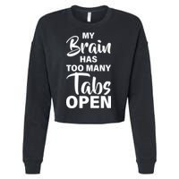 My brain has too many tabs open Cropped Pullover Crew