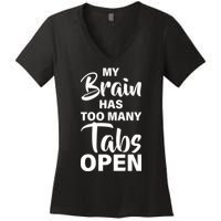 My brain has too many tabs open Women's V-Neck T-Shirt