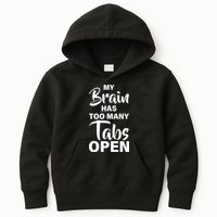 My brain has too many tabs open Kids Hoodie
