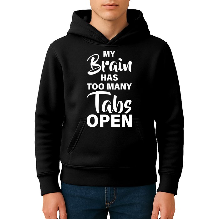 My brain has too many tabs open Kids Hoodie