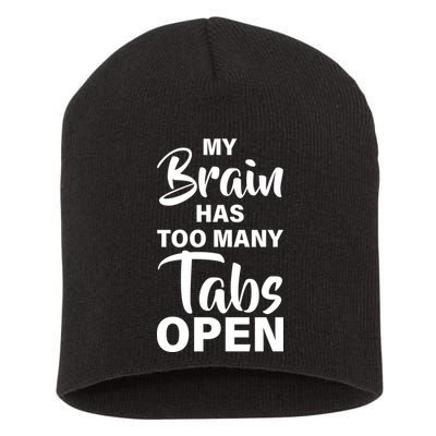 My brain has too many tabs open Short Acrylic Beanie