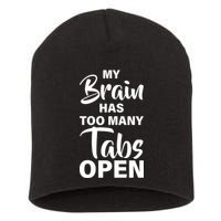 My brain has too many tabs open Short Acrylic Beanie