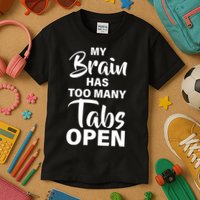 My brain has too many tabs open Kids T-Shirt