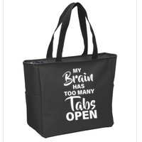 My brain has too many tabs open Zip Tote Bag