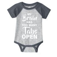 My brain has too many tabs open Infant Baby Jersey Bodysuit