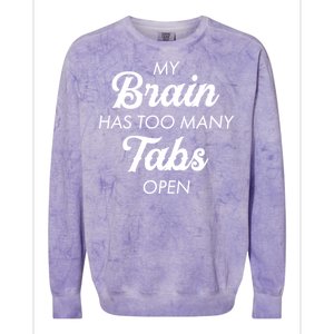 My Brain Has Too Many Tabs Open Funny Nerd Colorblast Crewneck Sweatshirt