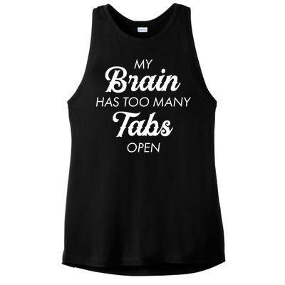 My Brain Has Too Many Tabs Open Funny Nerd Ladies PosiCharge Tri-Blend Wicking Tank