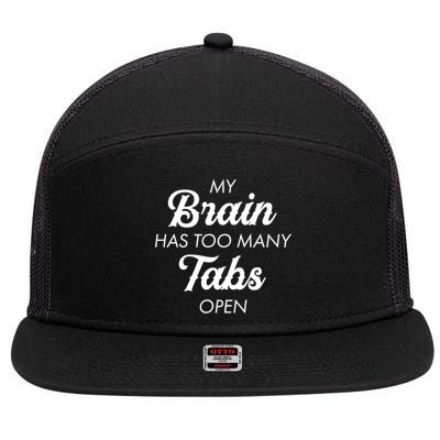 My Brain Has Too Many Tabs Open Funny Nerd 7 Panel Mesh Trucker Snapback Hat